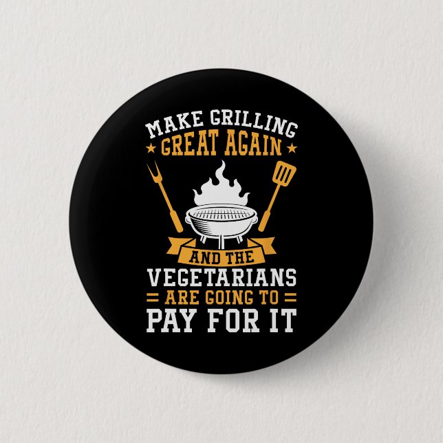 Make Grilling Great Again Bbq Vegetarians  6 Cm Round Badge (Front)