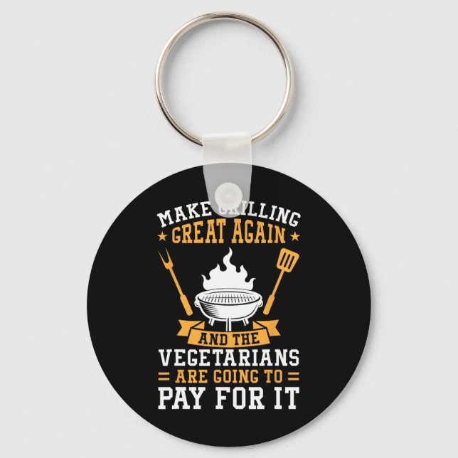 Make Grilling Great Again Bbq Vegetarians  Key Ring (Front)