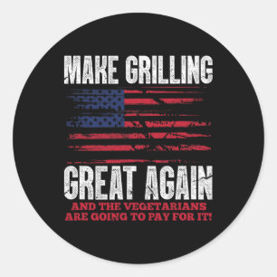 Make Grilling Great Again Funny Trump Bbq Pit Mast Classic Round Sticker