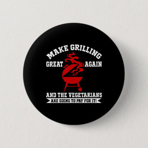 Make Grilling Great Again Usa Trump Bbq Byrbecue S 6 Cm Round Badge