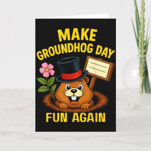 Make Groundhog Day Fun Again Funny Groundhog Lover Card