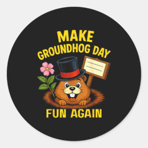 Make Groundhog Day Fun Again Funny Groundhog Lover Classic Round Sticker
