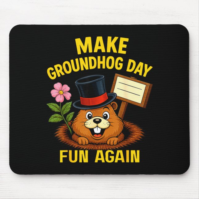 Make Groundhog Day Fun Again Funny Groundhog Lover Mouse Pad (Front)