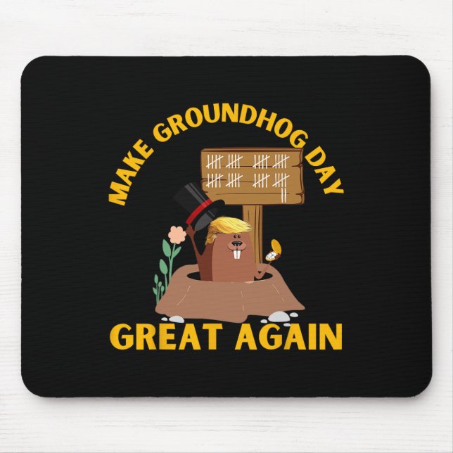 Make Groundhog Day Great Again Funny Ground Hog Da Mouse Pad (Front)