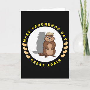 Make Groundhog Day Great Again Funny Shadow Puppet Card