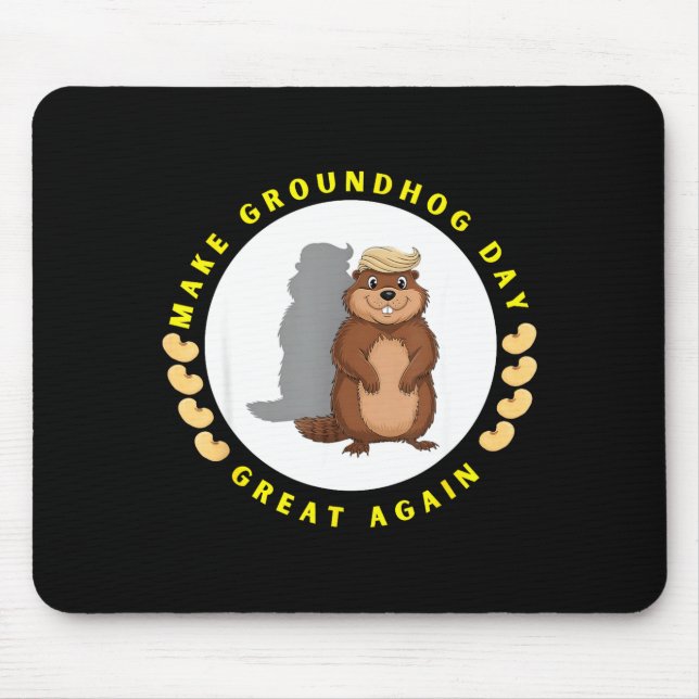 Make Groundhog Day Great Again Funny Shadow Puppet Mouse Pad (Front)