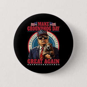 Make Groundhog Day Great Again Funny Trump Holding 6 Cm Round Badge