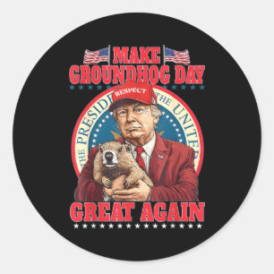 Make Groundhog Day Great Again Funny Trump Holding Classic Round Sticker