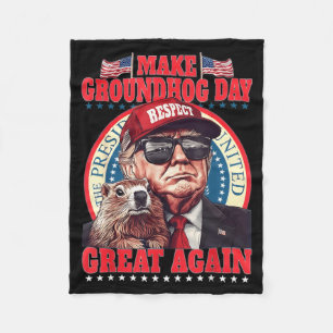 Make Groundhog Day Great Again Funny Trump Holding Fleece Blanket