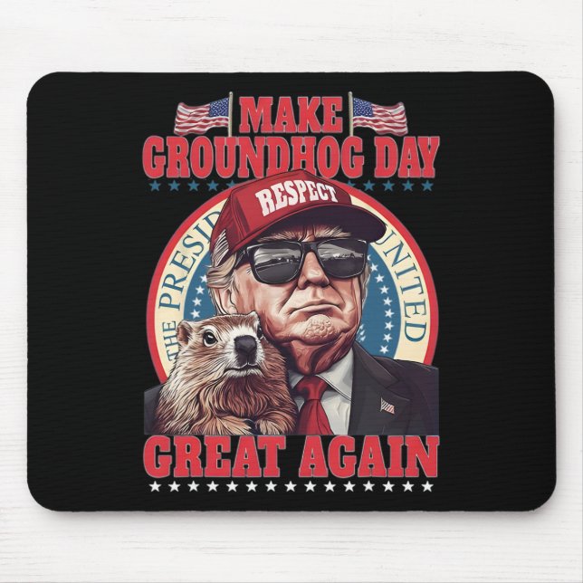 Make Groundhog Day Great Again Funny Trump Holding Mouse Pad (Front)