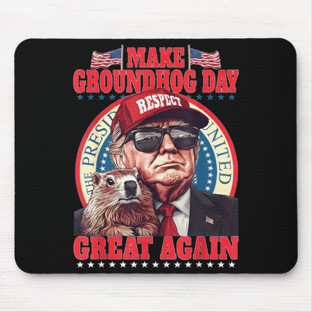 Make Groundhog Day Great Again Funny Trump Holding Mouse Pad (Front)