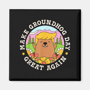 Make Groundhog Day Great Again Funny Trump Rainbow Magnet