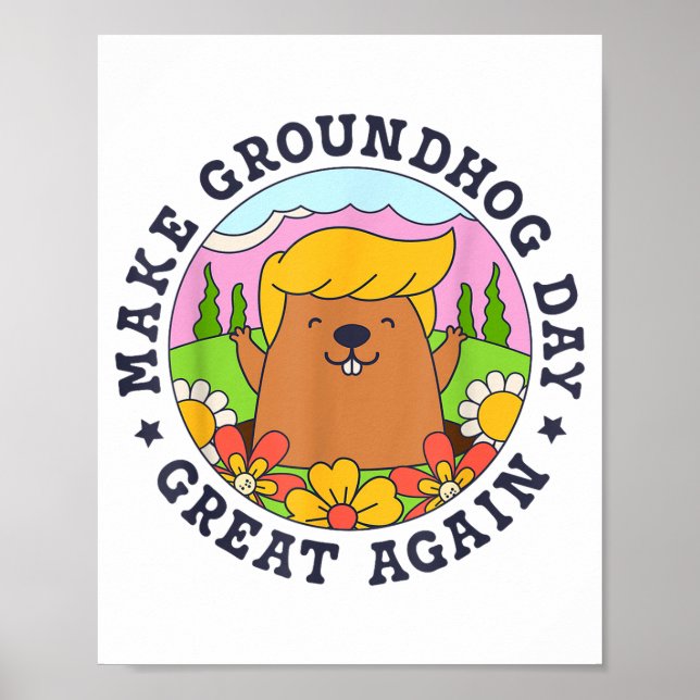 Make Groundhog Day Great Again Funny Trump Rainbow Poster (Front)