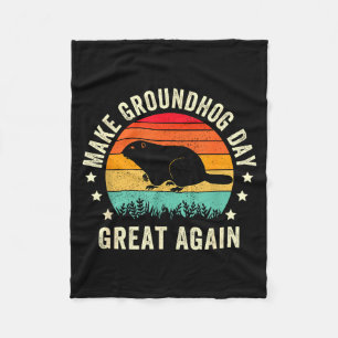 Make Groundhog Day Great Again Woodchuck , Groundh Fleece Blanket
