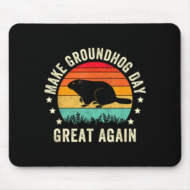 Make Groundhog Day Great Again Woodchuck , Groundh Mouse Pad (Front)
