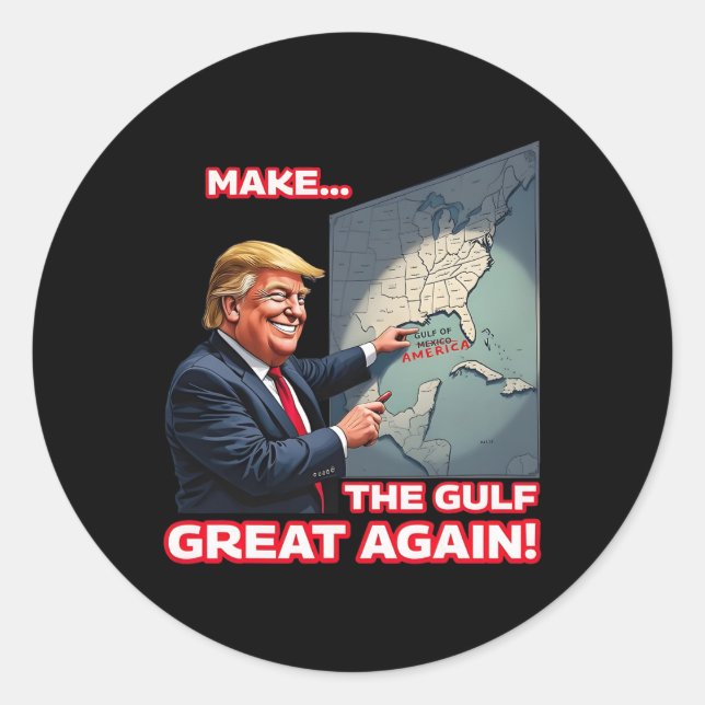 Make Gulf Great Again Funny Trump Welcome To Ameri Classic Round Sticker (Front)