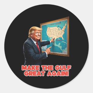 Make Gulf Great Again Funny Trump Welcome To Ameri Classic Round Sticker