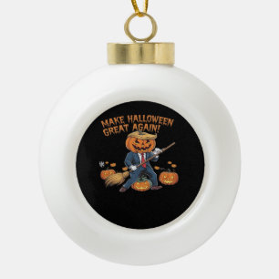 Make Halloween Great Again – Spooky Autumn Quote Ceramic Ball Christmas Ornament