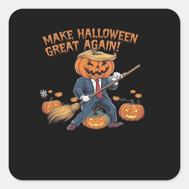Make Halloween Great Again – Spooky Autumn Quote Square Sticker (Front)