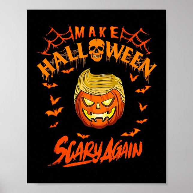 Make Halloween Scary Again Funny Trump 1  Poster (Front)