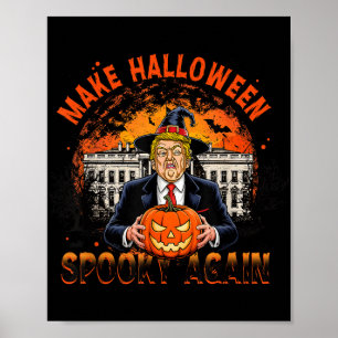 Make Halloween Spooky Again Funny Trump Halloween  Poster