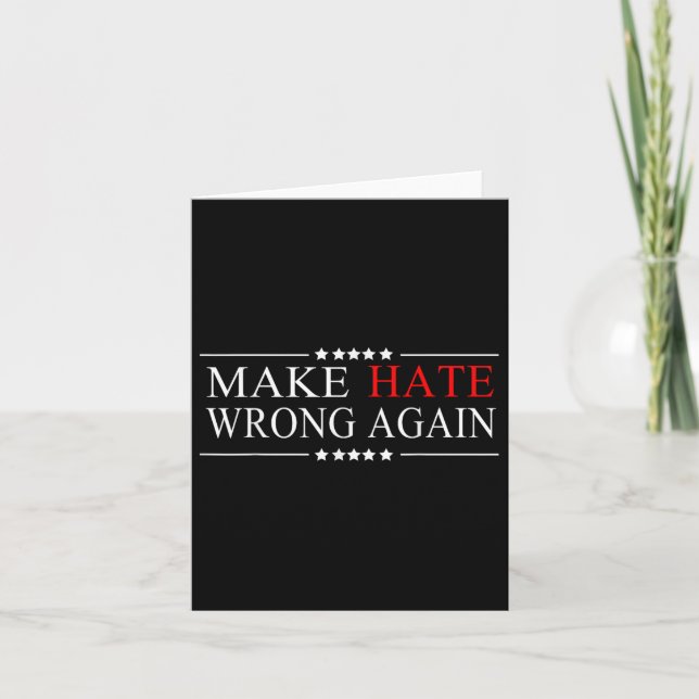 Make Hate Wrong Again Anti Trump Political Card (Front)