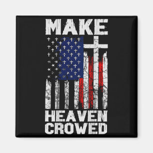 Make Heaven Crowded American Flag (on Back) Magnet
