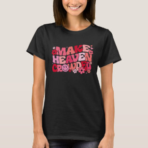 Make Heaven Crowded Bible Verse Aesthetic T-Shirt