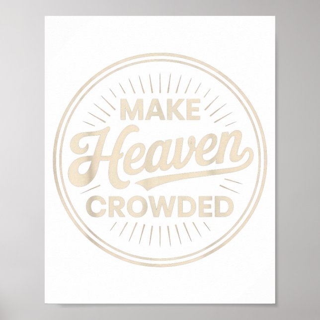 Make Heaven Crowded Christian Evangelism Faith  Poster (Front)
