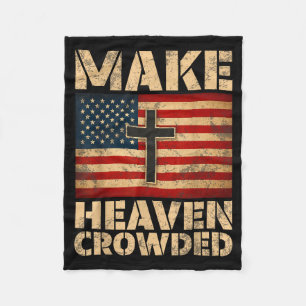 Make Heaven Crowded Christian Faith Bible Verse Me Fleece Blanket