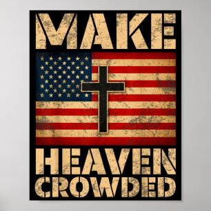 Make Heaven Crowded Christian Faith Bible Verse Me Poster