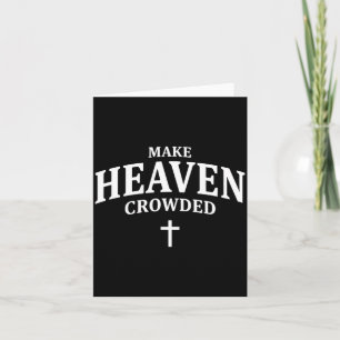 Make Heaven Crowded - Christian Faith Church & Card