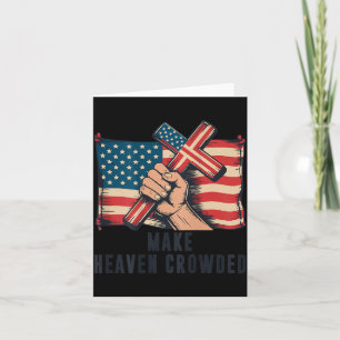 Make Heaven Crowded Christian Patriotic Cross Amer Card