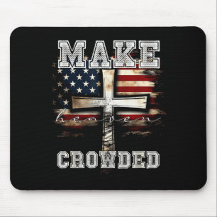 Make Heaven Crowded Cross _ American Flag Christia Mouse Pad