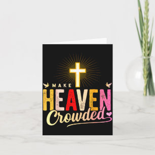 Make Heaven Crowded - Cross Christian Apparel Card
