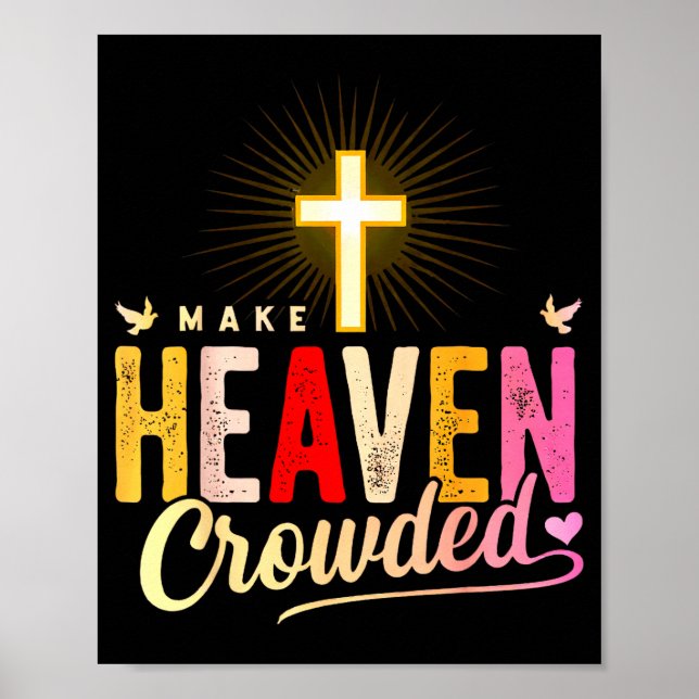 Make Heaven Crowded - Cross Christian Apparel  Poster (Front)