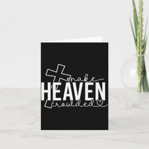 Make Heaven Crowded Cross Christian Faith Bible Wo Card
