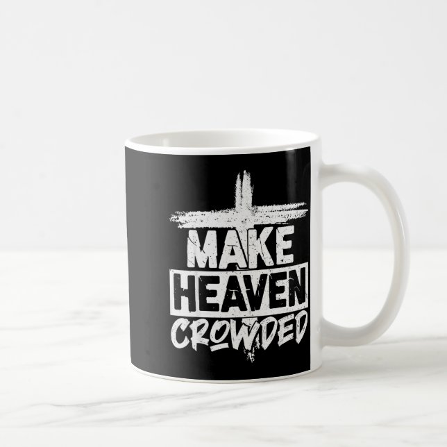 Make Heaven Crowded Cross - Minimalist Christian R Coffee Mug (Right)