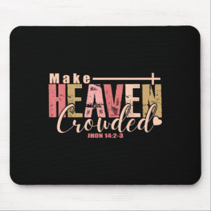 Make Heaven Crowded Cross - Minimalist Christian R Mouse Pad