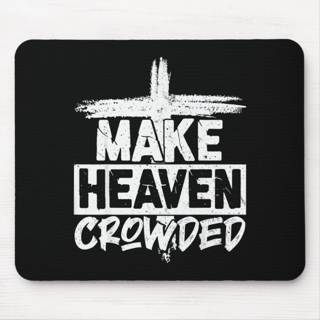 Make Heaven Crowded Cross - Minimalist Christian R Mouse Pad (Front)