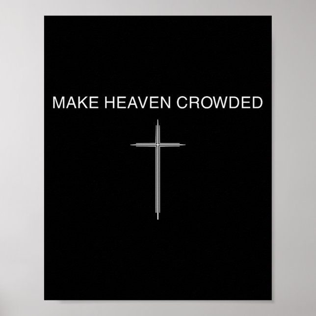 Make Heaven Crowded Cross Minimalist Christian Rel Poster (Front)