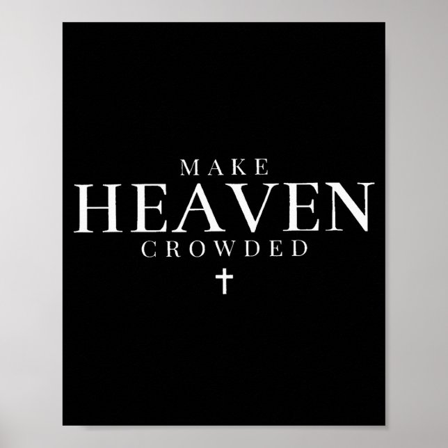Make Heaven Crowded Cross Minimalist Christian Rel Poster (Front)