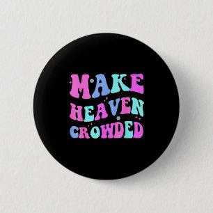 Make Heaven Crowded Cute Christian Teen Girl Jesus 6 Cm Round Badge