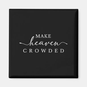 Make Heaven Crowded T Christian Shirts For Women, Magnet