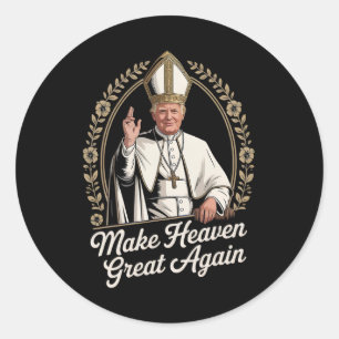 Make Heaven Great Again Donald Trump As The New Po Classic Round Sticker