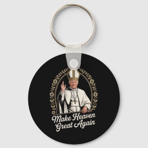 Make Heaven Great Again Donald Trump As The New Po Key Ring