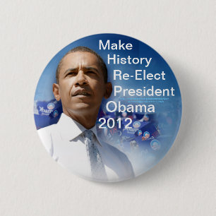 Make History Re-Elect President Obama 2012 6 Cm Round Badge
