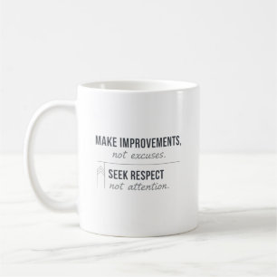Make Improvements, Not Excuses Coffee Mug
