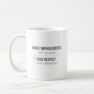 Make Improvements, Not Excuses Coffee Mug