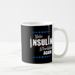 Make Insulin Affordable Again Diabetes Awareness Coffee Mug